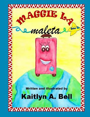 Libro Maggie La Maleta - Bell, Kaitlyn A.