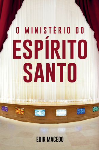 O Ministério do Espírito Santo, de Macedo, Edir. Unipro Editora Ltda,Unipro Editora, capa mole em português, 2020