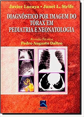 Diagnóstico Por Imagem Do Tórax Em Pediatria E Neonatologia