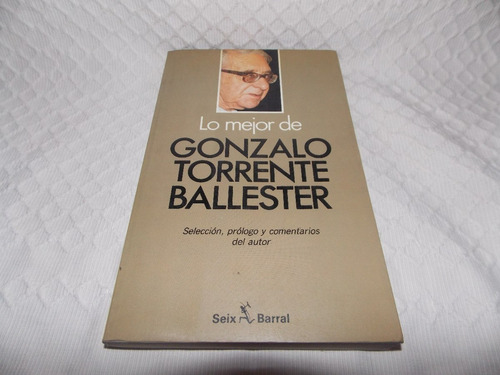 Lo Mejor De Gonzalo Torrente Ballester- Seix Barral