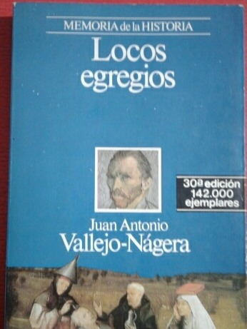 Locos Egregios - Juan Antonio Vallejo - Nágera