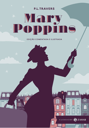Mary Poppins: edição comentada e ilustrada, de Travers, P. L.. Editora Schwarcz SA, capa dura em português, 2017