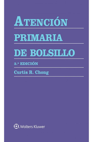 Libro Atencion Primaria De Bolsillo 3ed., De Chong. Editorial Lippincott W & W, Tapa Tapa Blanda En Español, 2023