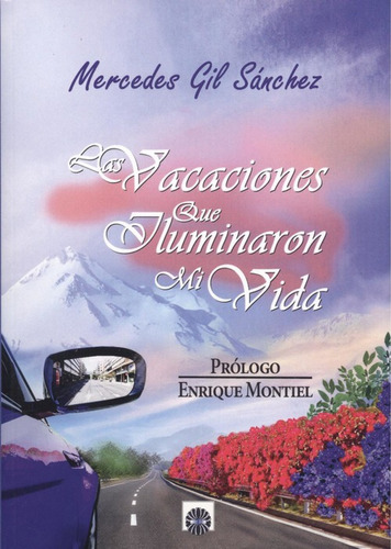 Las Vacaciones Que Iluminaron Mi Vida - Gil Sanchez Mercedes