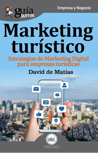 GuÃÂaBurros Marketing TurÃÂstico, de de Matías Batalla, David. Editorial Editatum, tapa dura en español