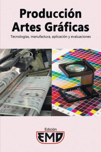 Libro: Producción Artes Gráficas: Tecnologías, Manufactura, 