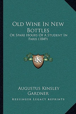 Libro Old Wine In New Bottles: Or Spare Hours Of A Studen...