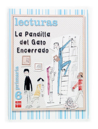 Lecturas. La Pandilla Del Gato Encerrado. 6 Primaria, De Equipo De Educación Primaria De Ediciones Sm,. Editorial Ediciones Sm, Tapa Blanda En Español