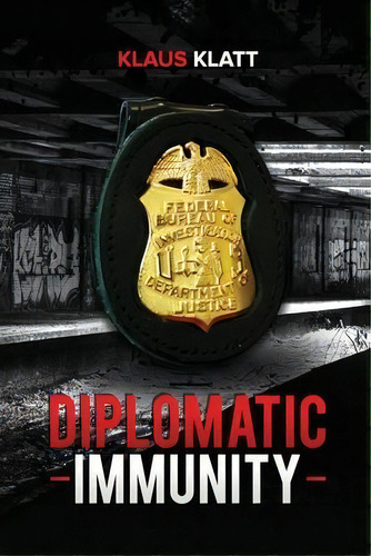 Diplomatic Immunity, De Klaus Klatt. Editorial Condor Publishing House, Tapa Blanda En Inglés