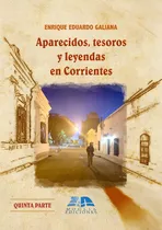 Comprar Aparecidos, Tesoros Y Leyendas En Corrientes Quinta Parte