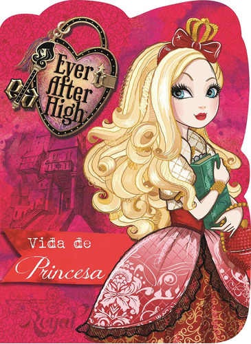Cartonado - Ever After High - Vida De Princesa, De A Ciranda Cultural. Editora Ciranda Cultural Em Português