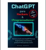 Comprar Libro: Chatgpt Para Hackers Y Programadores: Domina El Arte