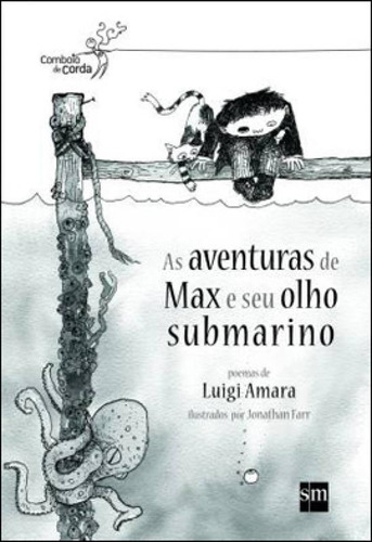 Aventuras De Max E Seu Olho Submarino, As, De Amara, Luigi. Editora Sm Ediçoes **, Capa Mole, Edição 1ª Ediçao - 2010 Em Português