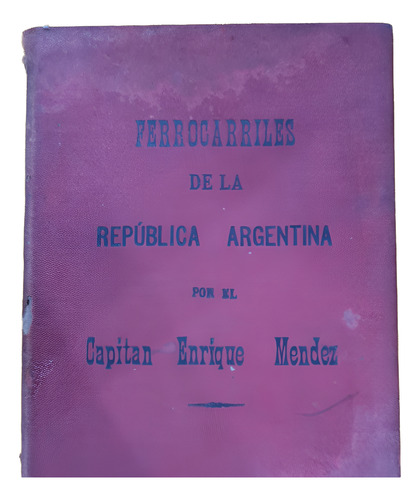 Plano De Los Ferrocarriles De La Rep. Argentina - E. Mendez (Usado)
