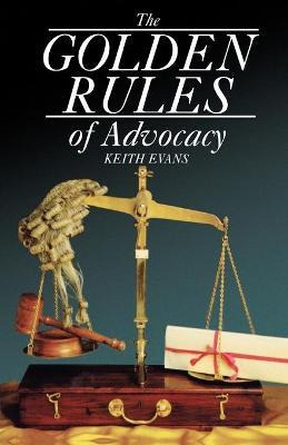Libro The Golden Rules Of Advocacy - Keith Evans