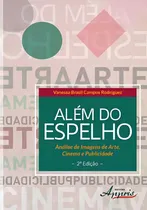 Comprar Más allá del espejo: análisis del arte, el cine y las imágenes públicas, de Rodríguez, Vanessa Brasil Campos. Editorial Appris, tapa blanda, edición 2014-07-24 00:00:00 En portugués