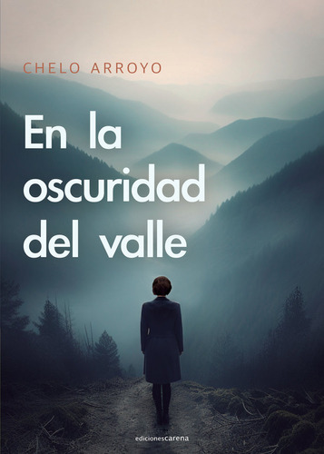 En La Oscuridad Del Valle, De Arroyo, Chelo. Editorial Carena, Tapa Blanda En Español