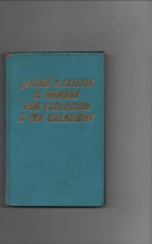  ¿llegó A Existir El Hombre Por Evolución O Por Creac- Ñ1063
