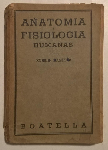 Anatomía Y Fisiología Humanas - Félix Boatella