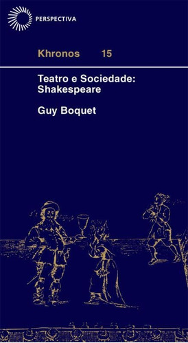 Teatro E Sociedade: Shakespeare, De Boquet, Guy. Editora Perspectiva, Capa Mole Em Português