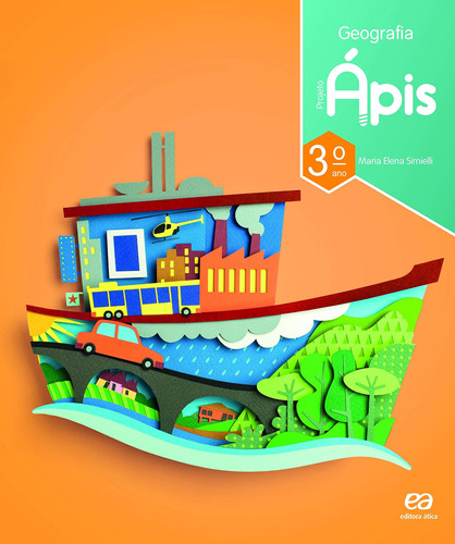 Projeto Ápis - Geografia - 3º ano, de Simielli, Maria Elena. Série Projeto Ápis Editora Somos Sistema de Ensino em português, 2017