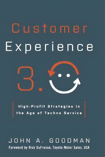 Customer Experience 3.0 : High-profit Strategies In The Age Of Techno Service, De John Goodman. Editorial Harpercollins Focus, Tapa Blanda En Inglés