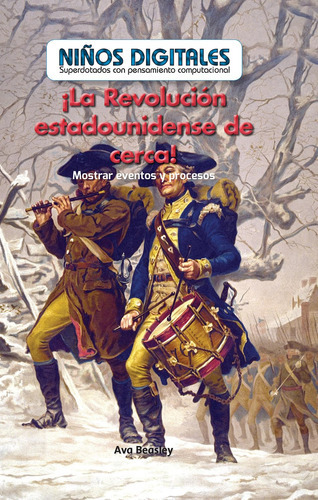 ¡la Revolución Estadounidense De Cerca! / The American R 