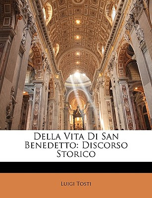 Libro Della Vita Di San Benedetto: Discorso Storico - Tos...