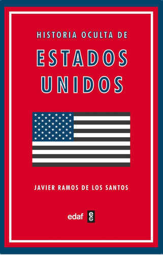 Historia Oculta De Estados Unidos, De Ramos De Los Santos, Javier. Editorial Edaf, S.l., Tapa Blanda En Español