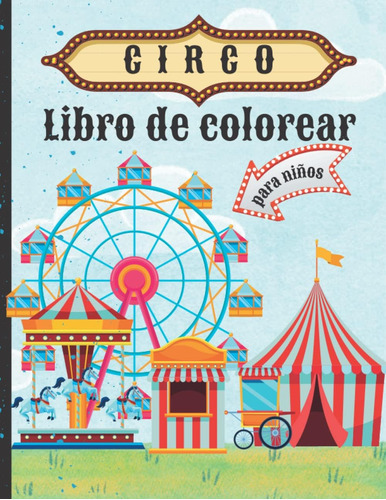 Libro: Circo Libro De Colorear Para Niños: Páginas De Colore