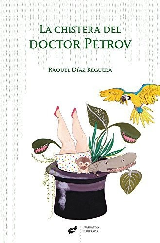 La Chistera Del Doctor Petrov (narrativa Illustrada)