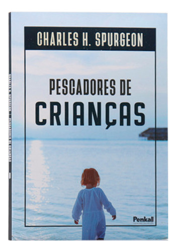 Pescadores De Crianças de Charles Haddon Spurgeon editora Penkal em português