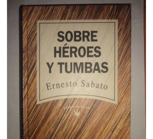 Sobres Héroes Y Tumbas - Ernesto Sábato