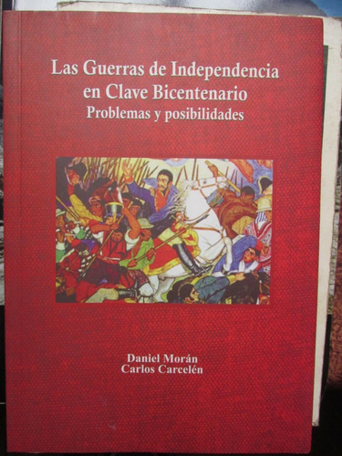 Libro: Las Guerras De Independencia - D. Morán Y C. Carcelén