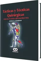 Comprar Tácticas Y Técnicas Quirúrgicas Cirugía Plástica Reconstuct