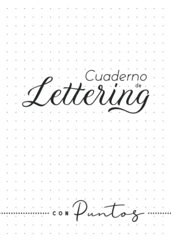 Cuaderno De Lettering Con Puntos: Libreta Punteada Para Prac