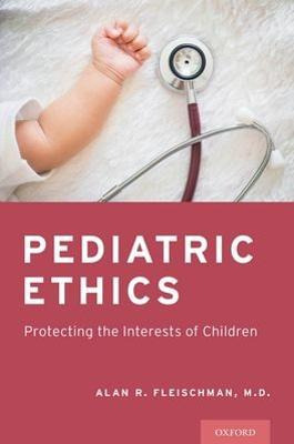 Libro Pediatric Ethics : Protecting The Interests Of Chil...