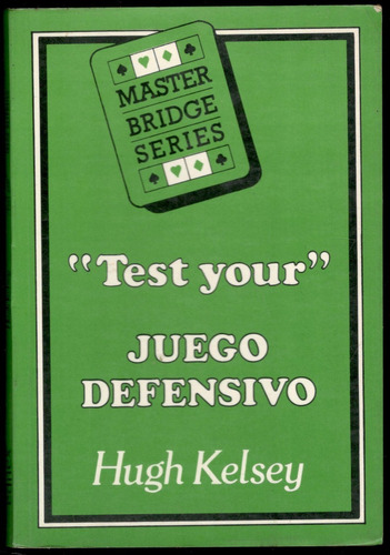 Master Bridge Series - Hugh Kelsey · Juego Defensivo