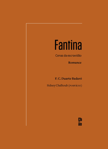 Fantina: Cenas da escravidão, de Badaró, Francisco Coelho Duarte. ChÃO Editora Ltda, capa mole em português, 2019