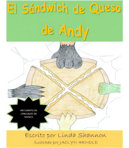 El Sãâ¡ndwich De Queso De Andy, De Shannon, Linda., Vol. 1. Editorial Blurb Inc, Tapa Blanda En Español
