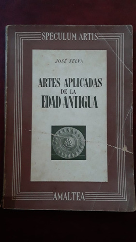 Artes Aplicadas De La Edad Antigua De Jose Selva