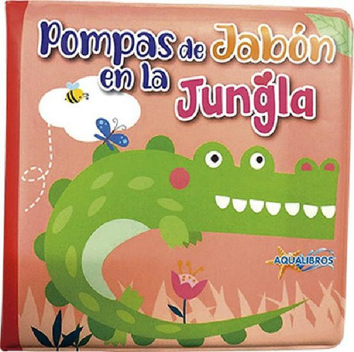 Libro - Pompas De Jabon En La Jungla - Latinbooks