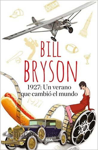 1927 Un Verano Que Cambio El Mundo - Bryson Bill (libro) - N