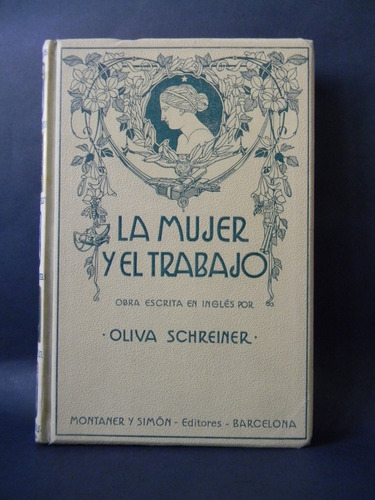 La Mujer El Trabajo Oliva Schreiner 1914 Cuestión Feminista