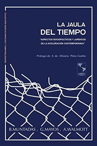 La Jaula Del Tiempo: Aspectos Sociopolíticos Y Jurídicos De 