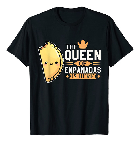 La Reina De Empanadas Es Aqui Camiseta