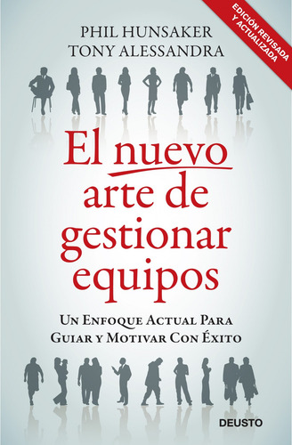 El nuevo arte de gestionar equipos, de Hunsaker, Phil. Habilidades directivas Editorial Deusto México, tapa blanda en español, 2012