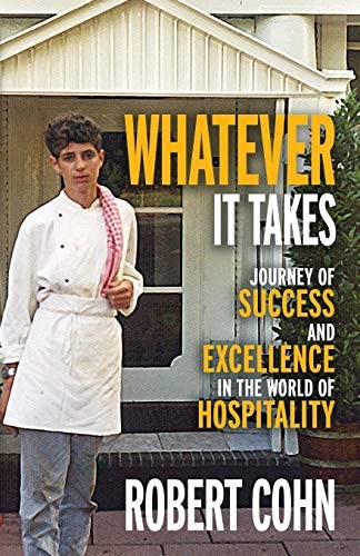 Whatever It Takes: Journey Of Success And Excellence In The World Of Hospitality, De Cohn, Robert. Editorial Robert Cohn, Tapa Blanda En Inglés