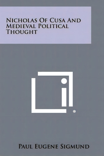 Nicholas Of Cusa And Medieval Political Thought, De Sigmund, Paul Eugene. Editorial Literary Licensing Llc, Tapa Blanda En Inglés