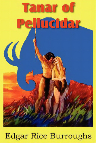 Tanar Of Pellucidar, De Burroughs, Edgar Rice. Editorial Bottom Of The Hill Pub, Tapa Blanda En Inglés
